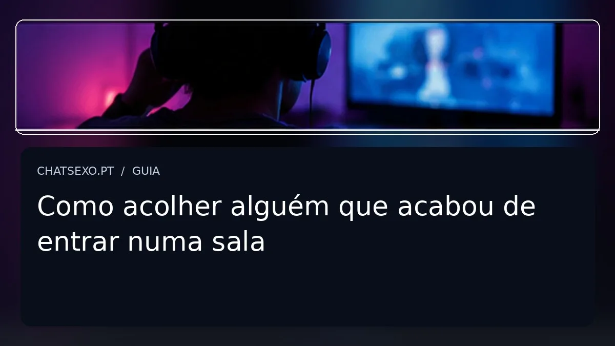 Imagem editorial sobre como acolher alguém que acabou de entrar numa sala, com detalhe fotográfico e título sobreposto.